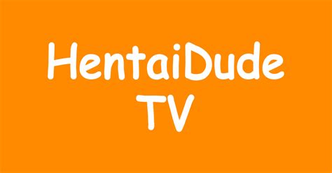 This website provide Hentai Videos for Laptop, Tablets and Mobile. . Hentaidude com